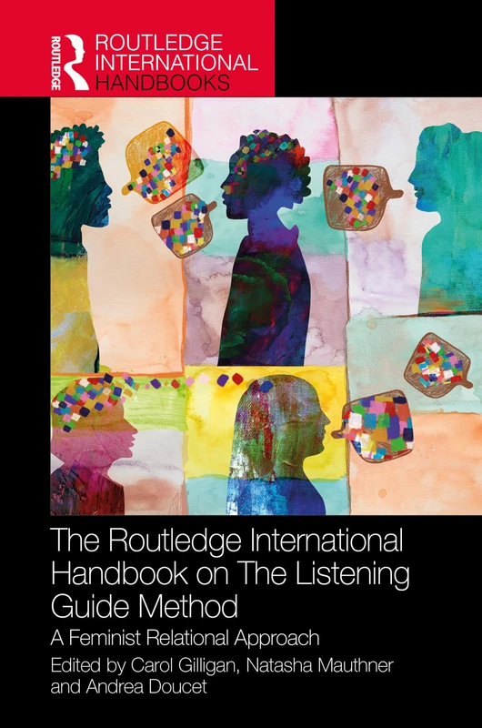 The Routledge International Handbook on The Listening Guide Method: A Feminist Relational Approach