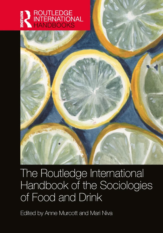 The Routledge International Handbook of the Sociologies of Food and Drink