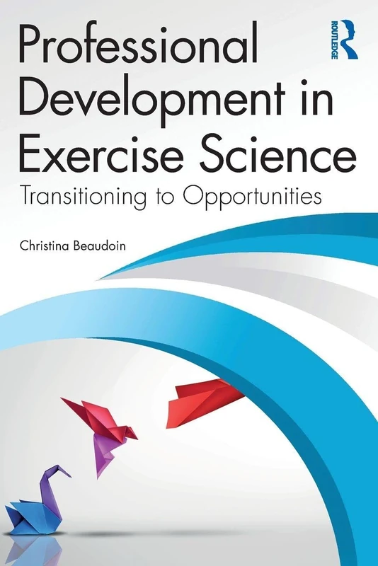 Professional Development in Exercise Science: Transitioning to Opportunities