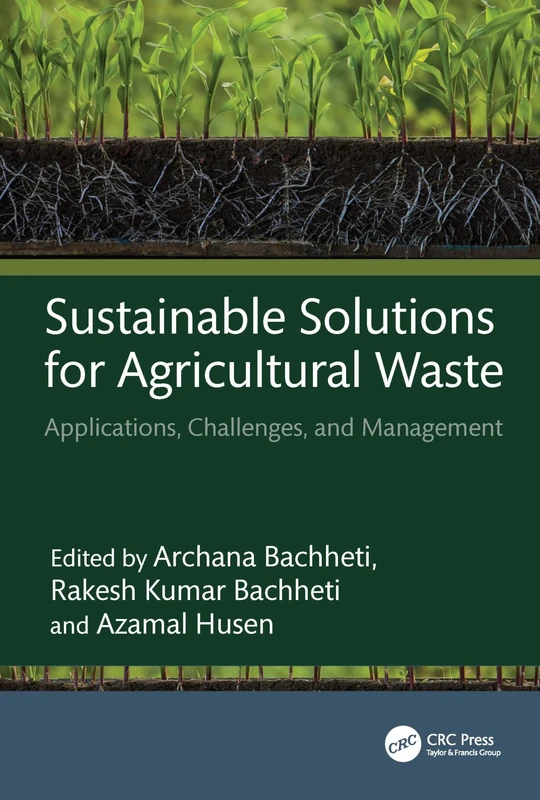 Sustainable Solutions for Agricultural Waste: Applications, Challenges, and Management