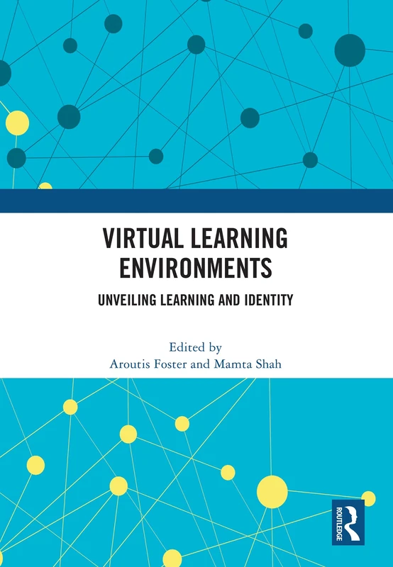 Routledge - Virtual Learning Environments: Unveiling Learning and Identity