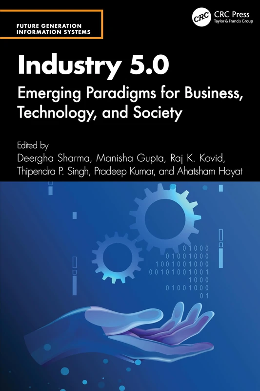 Industry 5.0: Emerging Paradigms for Business, Technology, and Society (Future Generation Information Systems)