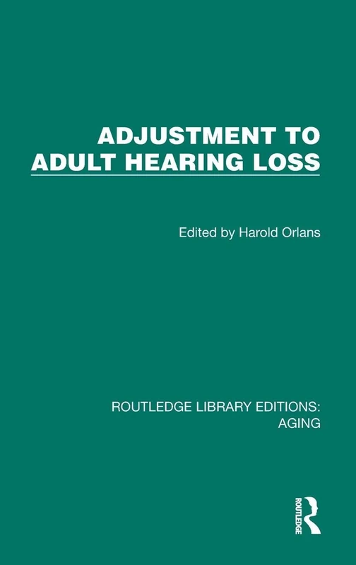 Adjustment to Adult Hearing Loss (Routledge Library Editions: Aging)
