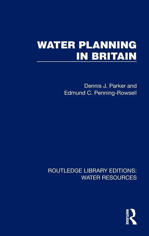 Water Planning in Britain (Routledge Library Editions: Water Resources)