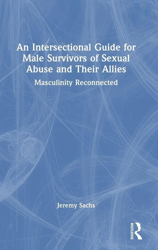 Routledge - An Intersectional Guide for Male Survivors