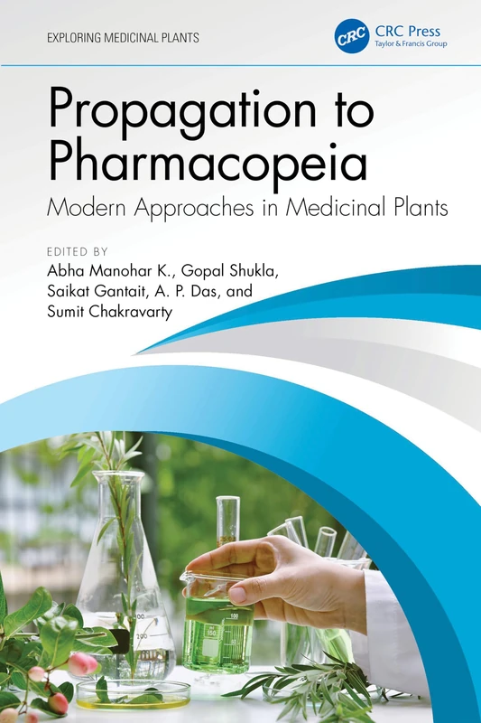 Propagation to Pharmacopeia: Modern Approaches in Medicinal Plants (Exploring Medicinal Plants)
