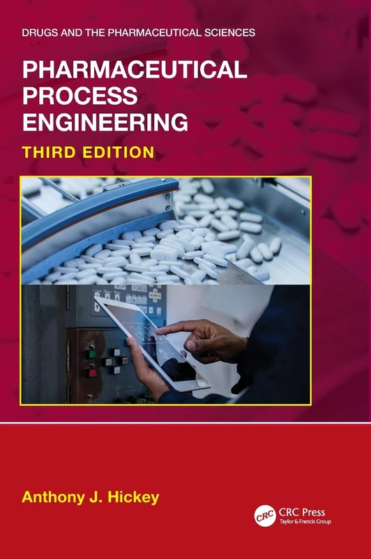Pharmaceutical Process Engineering (Drugs and the Pharmaceutical Sciences)