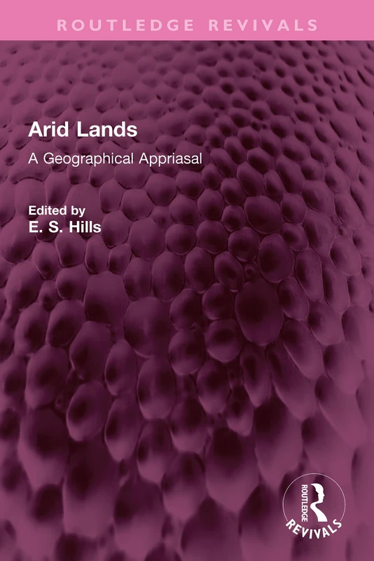 Arid Lands: A Geographical Appriasal (Routledge Revivals)