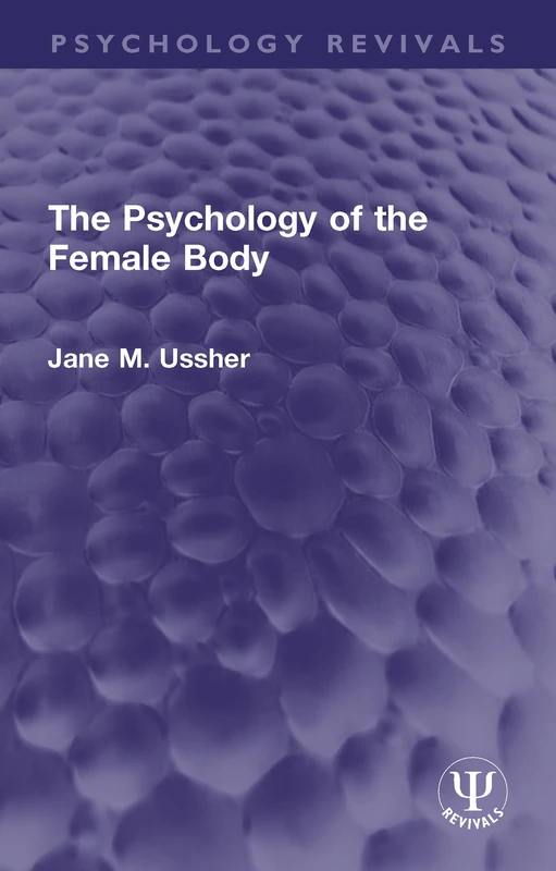 The Psychology of the Female Body (Psychology Revivals)