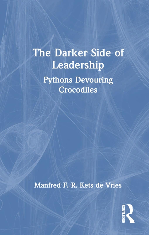 Routledge - The Darker Side of Leadership Book