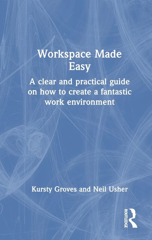 Routledge - Workspace Made Easy: A Guide to Work Environments - Image 1