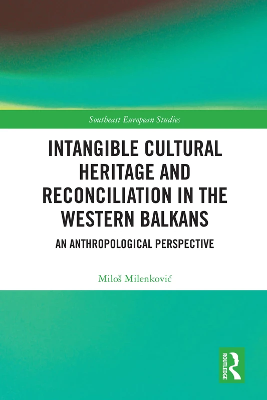 Routledge - Intangible Cultural Heritage in Western Balkans