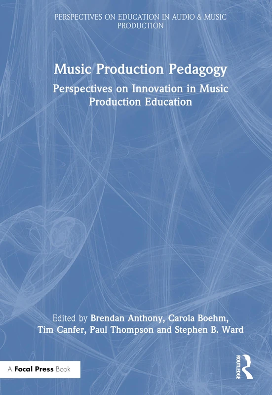 Focal Press - Music Production Pedagogy Book