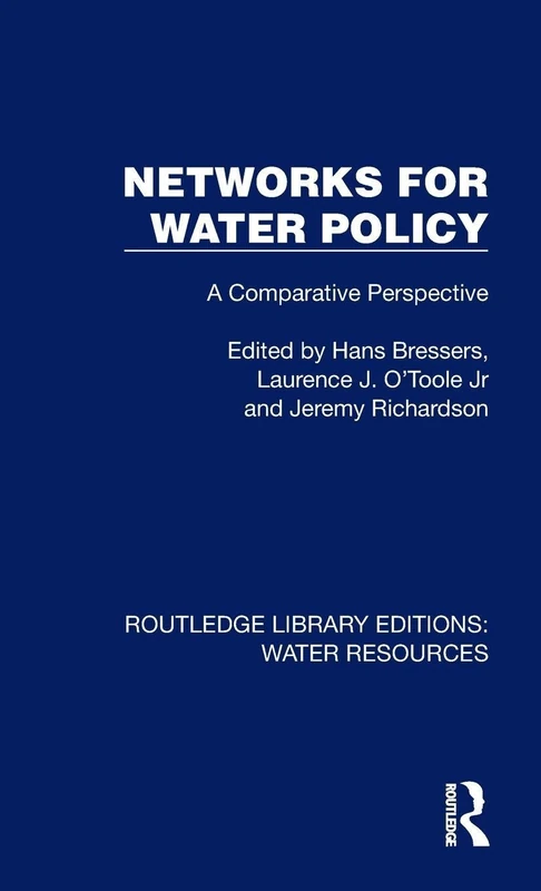 Networks for Water Policy: A Comparative Perspective (Routledge Library Editions: Water Resources)