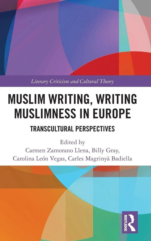 Routledge - Muslim Writing: Writing Muslimness in Europe
