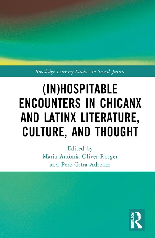 Routledge (In)Hospitable Encounters in Chicanx and Latinx Literature