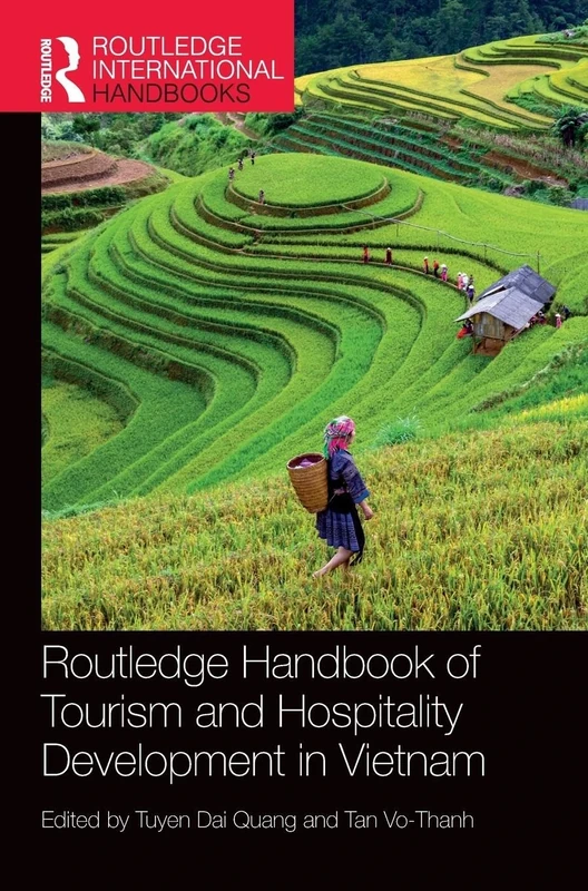 Routledge Handbook of Tourism and Hospitality Development in Vietnam (Routledge International Handbooks)