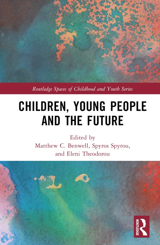 Children, Young People and the Future (Routledge Spaces of Childhood and Youth Series)