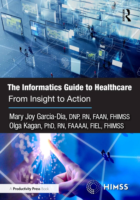 The Informatics Guide to Healthcare: From Insight to Action