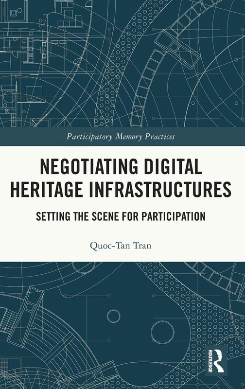 Routledge Negotiating Digital Heritage Infrastructures Book