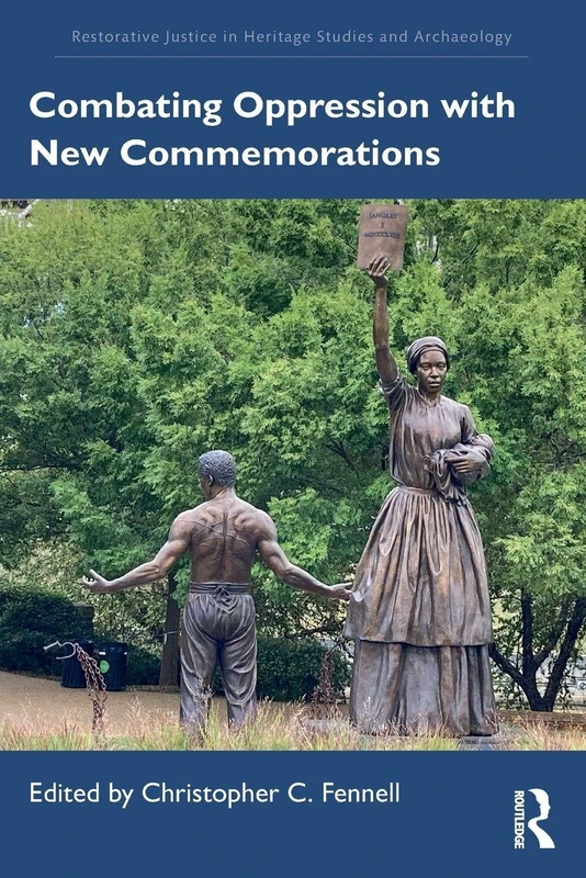 Combating Oppression with New Commemorations (Restorative Justice in Heritage Studies and Archaeology) - Image 1