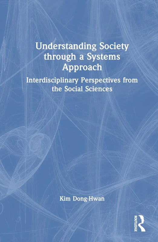 Understanding Society through a Systems Approach: Interdisciplinary Perspectives from the Social Sciences
