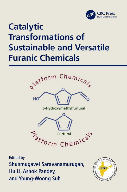 Catalytic Transformations of Sustainable and Versatile Furanic Chemicals (Sustainable Industrial and Environmental Bioprocesses)
