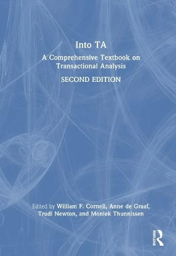 Into TA: A Comprehensive Textbook on Transactional Analysis