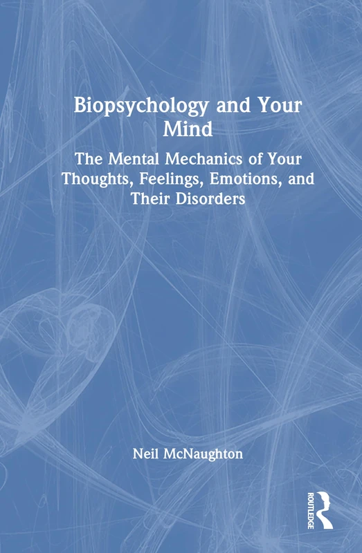 Routledge Biopsychology and Your Mind - Psychology Book