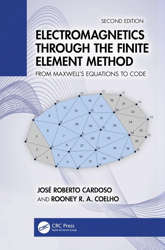 Electromagnetics Through the Finite Element Method: From Maxwell’s Equations to Code