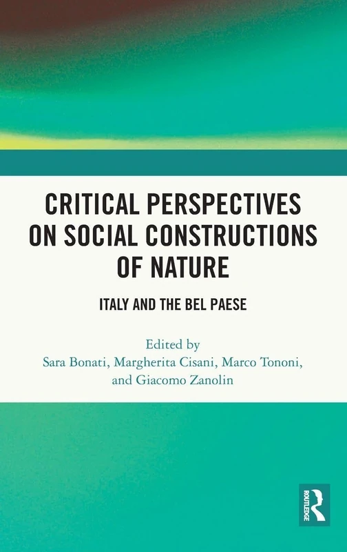Critical Perspectives on Social Constructions of Nature: Italy and the Bel Paese