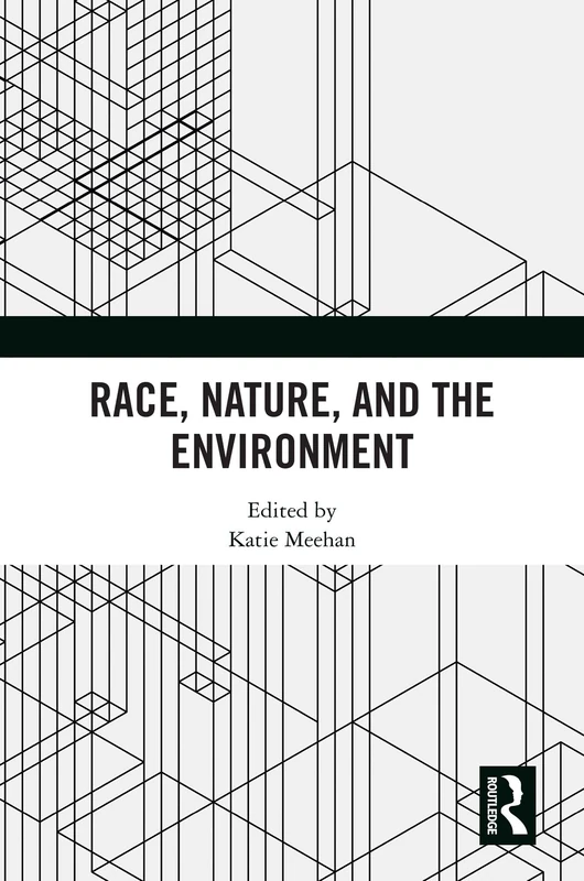 Routledge - Race, Nature, and the Environment Book