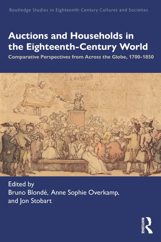 Auctions and Households in the Eighteenth-Century World: Comparative Perspectives from Across the Globe, 1700–1850 (Routledge Studies in Eighteenth-Century Cultures and Societies) - Image 1