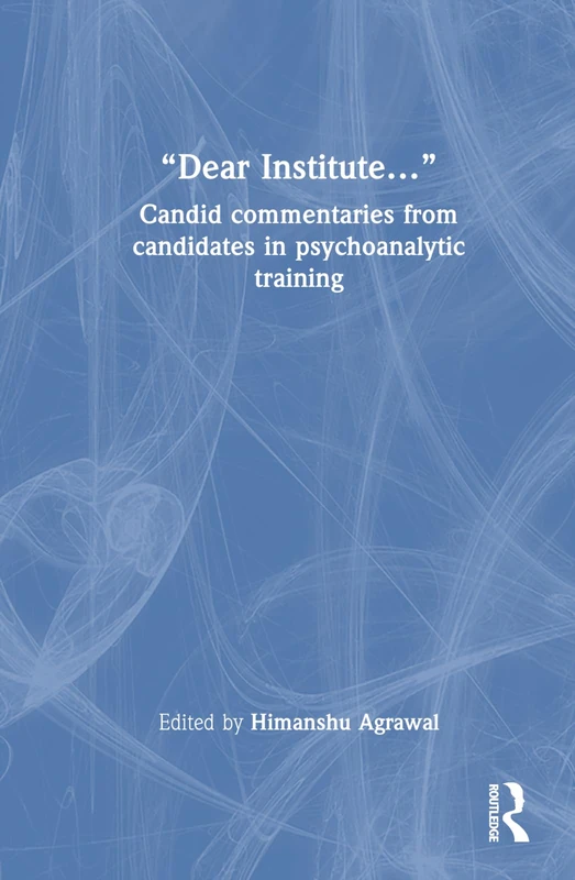 Routledge - Dear Institute: Candid Psychoanalytic Training Books