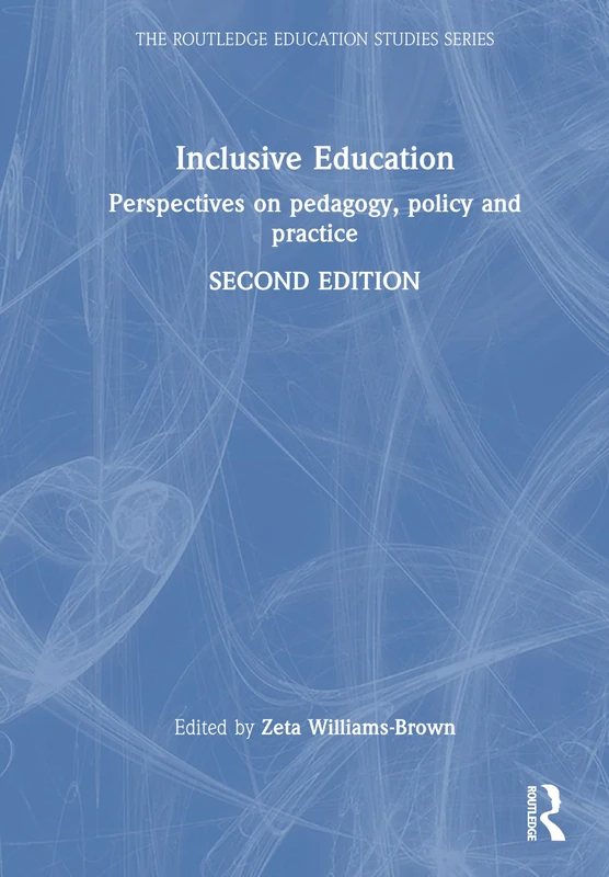 Inclusive Education: Perspectives on Pedagogy, Policy and Practice (The Routledge Education Studies Series)