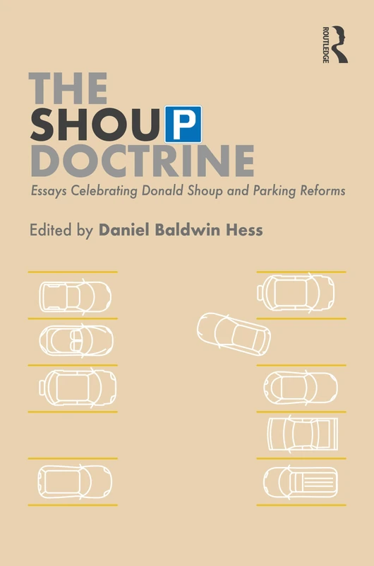 The Shoup Doctrine: Essays Celebrating Donald Shoup and Parking Reforms - Image 1