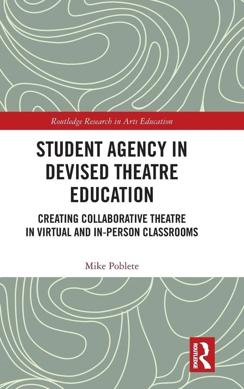 Routledge Student Agency in Devised Theatre Education Book