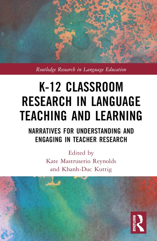 Routledge K-12 Classroom Research in Language Teaching Book