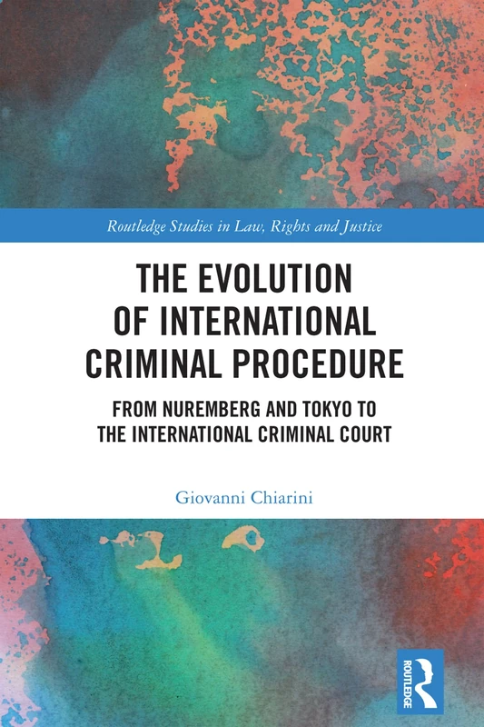 Routledge The Evolution of International Criminal Procedure