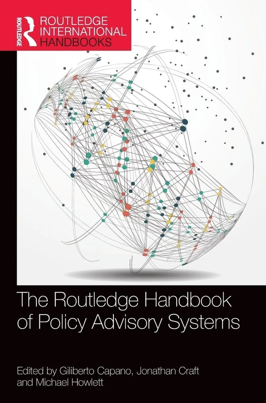 The Routledge Handbook of Policy Advisory Systems (Routledge International Handbooks)