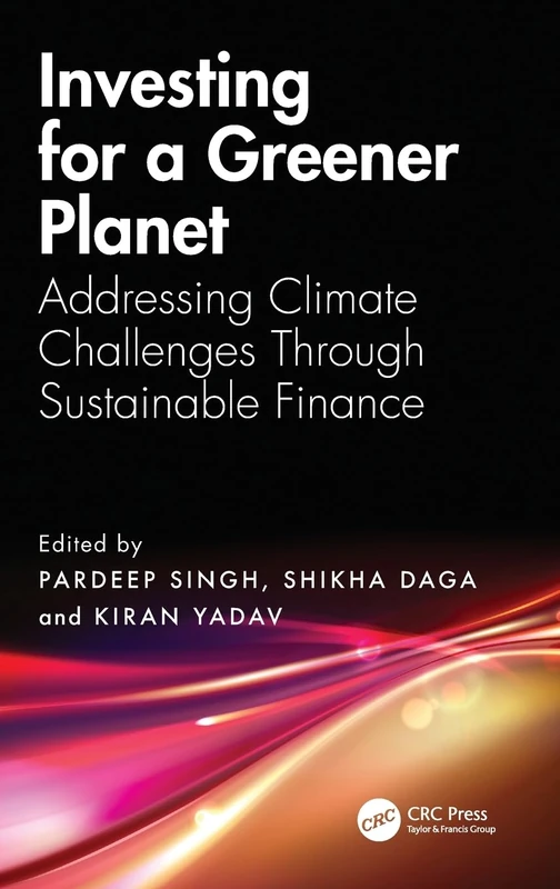 Investing for a Greener Planet: Addressing Climate Challenges Through Sustainable Finance