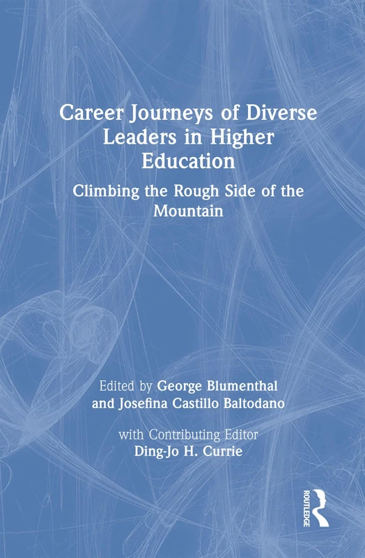 Routledge - Career Journeys of Diverse Leaders in Higher Ed