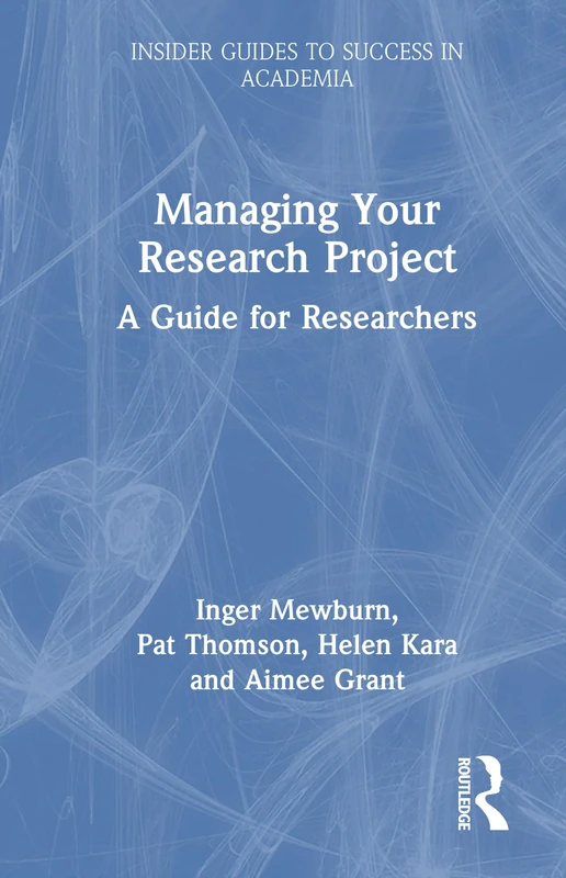 Routledge Managing Your Research Project - Insider Guides