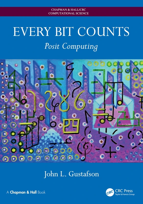 Every Bit Counts: Posit Computing (Chapman & Hall/CRC Computational Science)