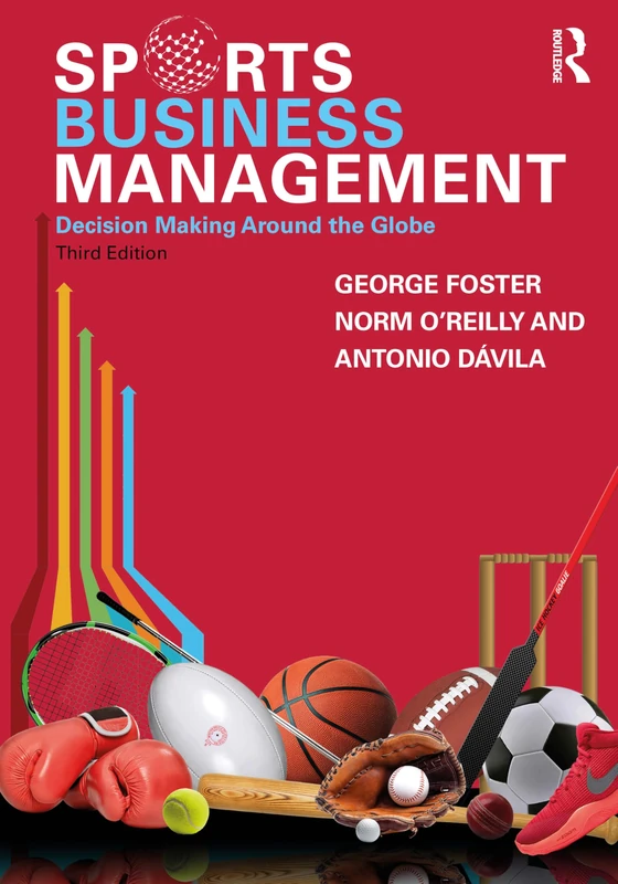 Sports Business Management: Decision Making Around the Globe