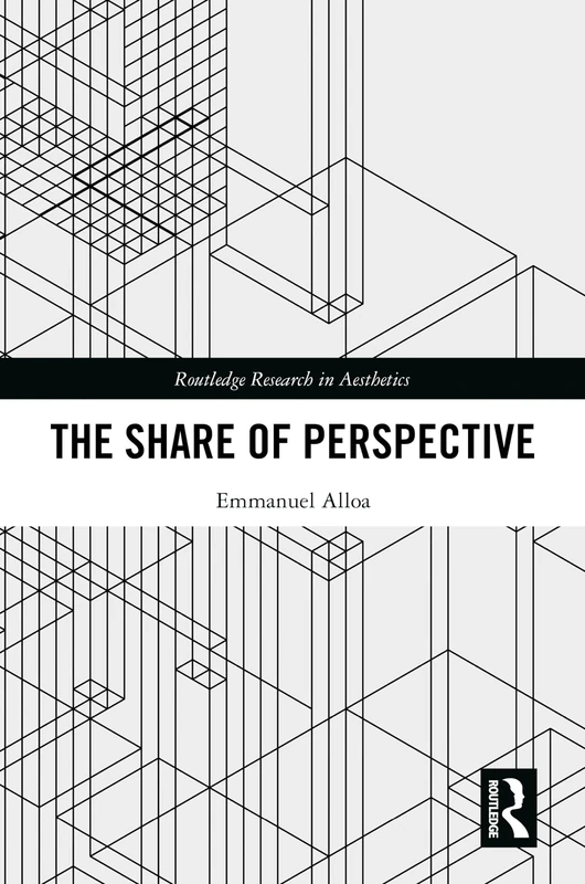 The Share of Perspective (Routledge Research in Aesthetics)