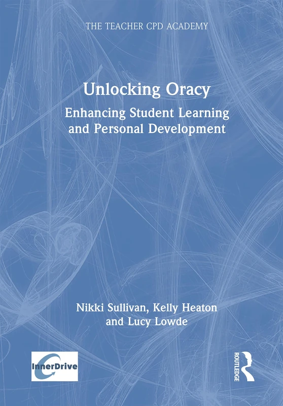 Routledge Unlocking Oracy - Student Learning and Development