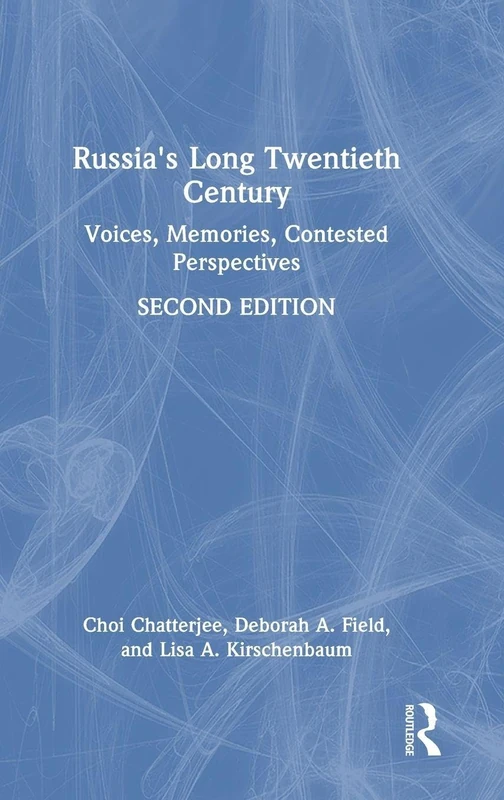 Russia's Long Twentieth Century: Voices, Memories, Contested Perspectives