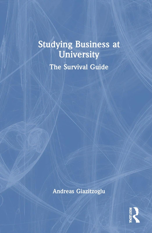 Routledge - Studying Business at University: The Survival Guide