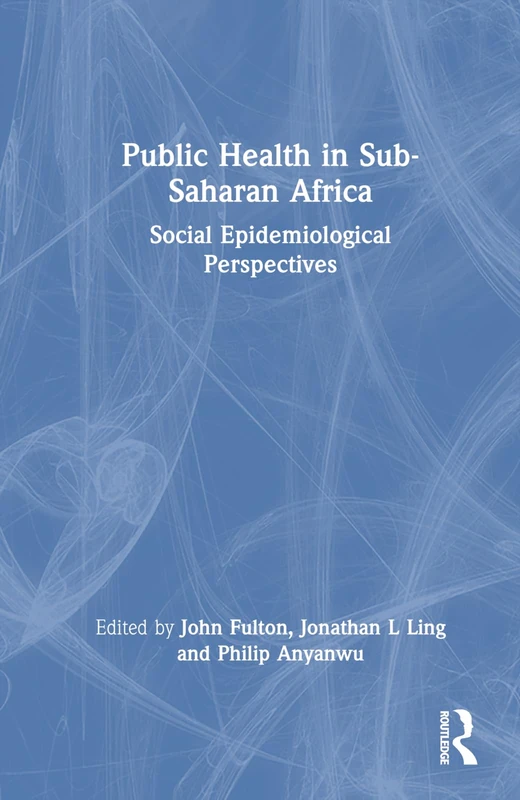 Routledge - Public Health in Sub-Saharan Africa Book